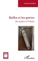 Kafka et les portes: Des petites à l’Ultime (Critiques Littéraires) (French Edition) 2336631415 Book Cover