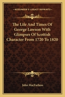 The Life and Times of George Lawson 1022677446 Book Cover