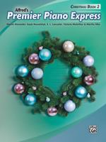 Premier Piano Express -- Christmas, Bk 2 1470640740 Book Cover