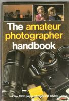 The Amateur Photographer Handbook 060035668X Book Cover