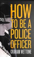 How To Be A Police Officer 1785902199 Book Cover