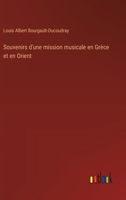 Souvenirs d'une mission musicale en Grèce et en Orient 3385032431 Book Cover