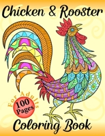 Chicken & Rooster Coloring Book 100 Pages: Funny Adult Coloring Book Easy Chicken and Hens Coloring Pages B08VR7W8YJ Book Cover