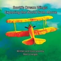 Scott's Dream Wings: Exploring the World from Above B0CCCSMRCB Book Cover