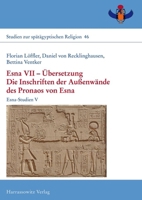 Esna VII - Ubersetzung: Die Inschriften Der Aussenwande Des Pronaos Von Esna. Esna-Studien V (German Edition) 3447122439 Book Cover
