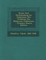 Krisis Und Entscheidung Im Judentum; Der Probleme Des Modernen Judentums 1019307226 Book Cover