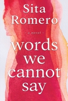 Words We Cannot Say 1948051869 Book Cover