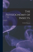 The Physiognomy of Insects. 1014301718 Book Cover