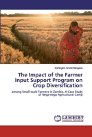 The Impact of the Farmer Input Support Program on Crop Diversification 6200434727 Book Cover