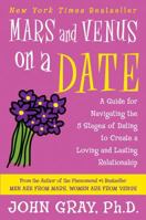 Mars and Venus on a Date: A Guide for Navigating the 5 Stages of Dating to Create a Loving and Lasting Relationship 006093221X Book Cover