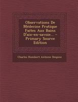 Observations De Médecine Pratique Faites Aux Bains D'aix-en-savoie... 1294619616 Book Cover