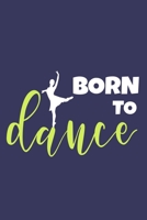 Born To Dance: Blank Lined Notebook Journal: Gifts For Ballet Dancers Dance Team Squad Prima Ballerina Girls Her 6x9 110 Blank Pages Plain White Paper Soft Cover Book 1674232179 Book Cover