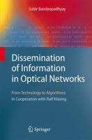 Dissemination of Information in Optical Networks:: From Technology to Algorithms 3642091970 Book Cover