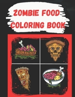 Zombie Food Coloring Book: Funny, creepy food zombie book for Kids and adults B09SPCRFPW Book Cover