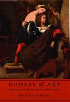 Bodies of Art: French Literary Realism and the Artist's Model 0803229410 Book Cover