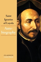 The Autobiography of Saint Ignatius of Loyola 0975658883 Book Cover