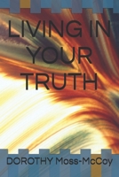 LIVING IN YOUR TRUTH B0GG7DXWZS Book Cover