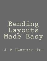 Bending Layouts Made Easy: Large Print Edition 198428696X Book Cover