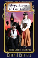 The Department of Curiosities: For the Good of the Empire 0994485093 Book Cover