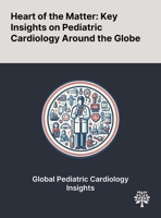 Heart of the Matter: Key Insights on Pediatric Cardiology Around the Globe 1022902997 Book Cover