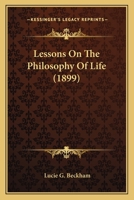 Lessons on the Philosophy of Life 1104140616 Book Cover