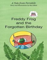 Freddy Frog and the Forgotten Birthday: A Tale from Ferndale 1490718737 Book Cover