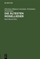 Die �ltesten Mosellieder: Die Mosella Des Ausonius Und Die Moselgedichte Des Fortunatus 3111317455 Book Cover