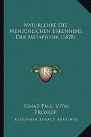 Naturlehre Des Menschlichen Erkennens Der Metaphysik (1828) 1166319733 Book Cover