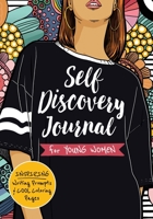 Self Discovery Journal for Young Women: Inspiring Writing Prompts and Cool Coloring Pages for Teenage Girls Ages 13-16 B089M5B2GB Book Cover