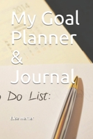 My Goal Planner & Journal (Goal Setting) 1656577410 Book Cover