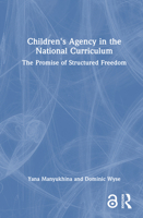 Children's Agency in the National Curriculum: The Promise of Structured Freedom 103213125X Book Cover