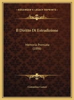 Il Diritto Di Estradizione: Memoria Premiata (1886) 1166719707 Book Cover