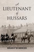 A Lieutenant of Hussars 1490529187 Book Cover