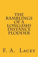 The Ramblings of a Long(ish) Distance Plodder 1496019342 Book Cover