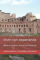 Vivir con esperanza: Manual de resistencia frente al vacío existencial (Spanish Edition) B088B8MDTL Book Cover