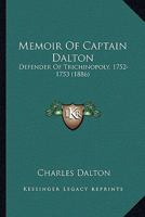 Memoir of Captain Dalton: Defender of Trichinopoly, 1752-1753 101692822X Book Cover