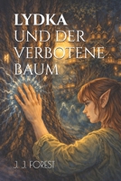LYDKA UND DER VERBOTENE BAUM (Die Erben der Weltenportale) (German Edition) B0GV8JMX8X Book Cover