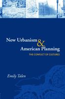 New Urbanism and American Planning: The Conflict of Cultures (Planning, History and the Environment) 0415701325 Book Cover
