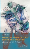 Poetry in Times of Lockdowns and Isolation: Book I Missing the City's Hub 3758366305 Book Cover