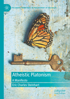 Atheistic Platonism: A Manifesto (Palgrave Frontiers in Philosophy of Religion) 3031177541 Book Cover