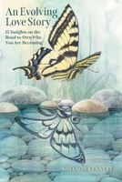 An Evolving Love Story: 15 Insights on the Road to Own Who You Are Becoming 1038326052 Book Cover