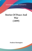 Stories of Peace and War 0548690022 Book Cover