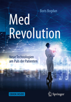 MedRevolution: Neue Technologien am Puls der Patienten 3662575051 Book Cover