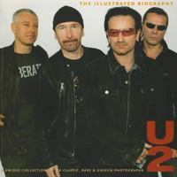 U2: The Illustrated Biography 1566490944 Book Cover