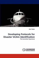 Developing Protocols for Disaster Victim Identification: The Australian Experience 3838380746 Book Cover