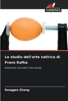 Lo studio dell'arte satirica di Franz Kafka (Italian Edition) 6209405762 Book Cover