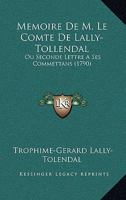 Mémoire De M. Le Comte De Lally-tollendal, Ou, Lettre A Ses Commettans ... 2013034474 Book Cover