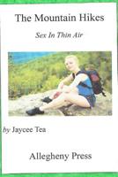 The Mountain Hikes: Sex in Thin Air 1530706874 Book Cover