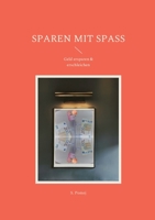 Sparen mit Spaß: Geld ersparen & erschleichen 3756208419 Book Cover