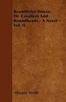Brambletye House or Cavaliers and Roundheads; Volume II 0469232528 Book Cover